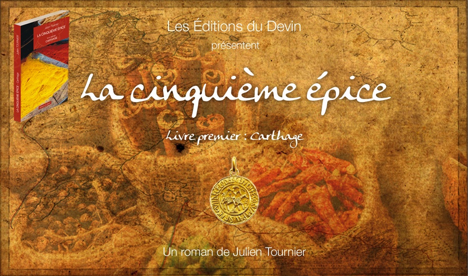 Les Éditions du Devin - La cinquime pice - T.I - Carthage - Catgorie : Roman - Auteur : Julien Tournier