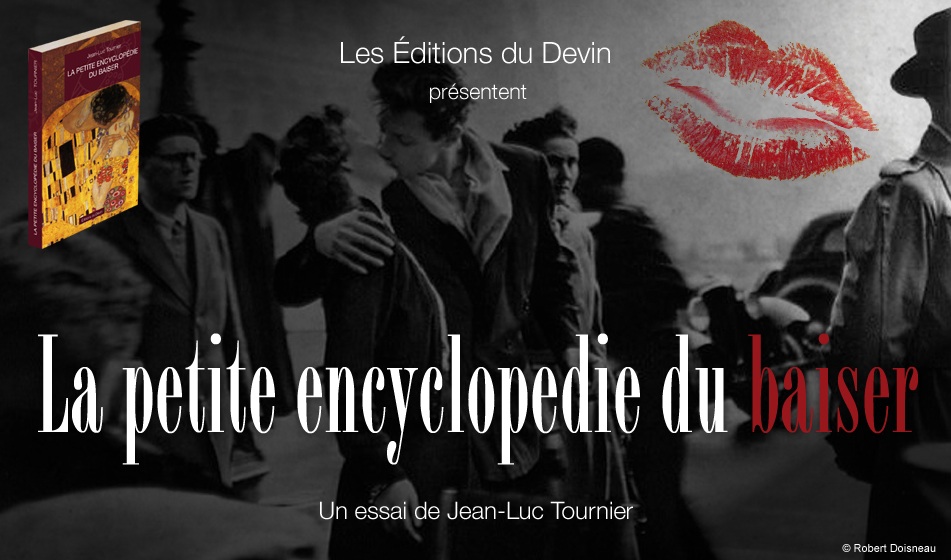 Les Éditions du Devin - La petite encyclopdie du baiser - Catgorie : Essai - Auteur : Jean-luc Tournier